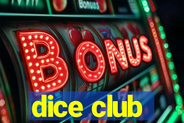 dice club